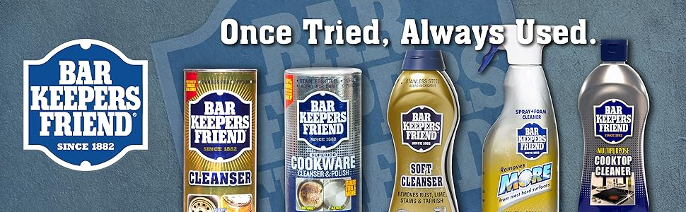 Bar Keepers Friend - Once Tried, Always Used.
